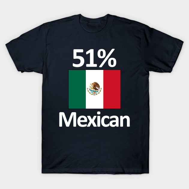 Funny Mexico Heritage 51% Mexican Flag T-Shirt by Stuffosaurus